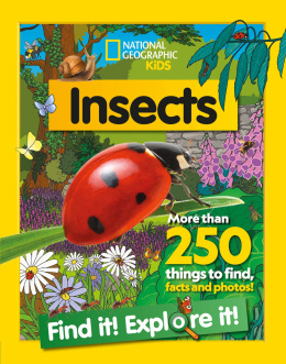 National Geographic Kids: Find It! Explore It! Insects