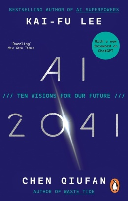 AI 2041 by Kai-Fu Lee Chen Qiufan