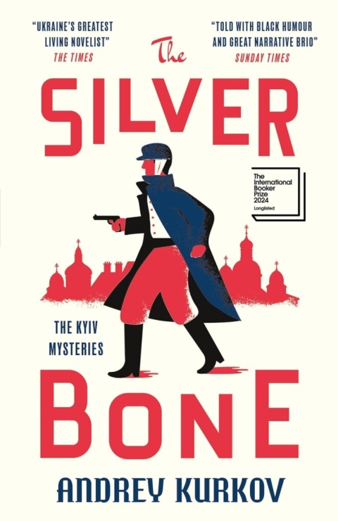 The Silver Bone (The Kyiv Mysteries) by Andrey Kurkov